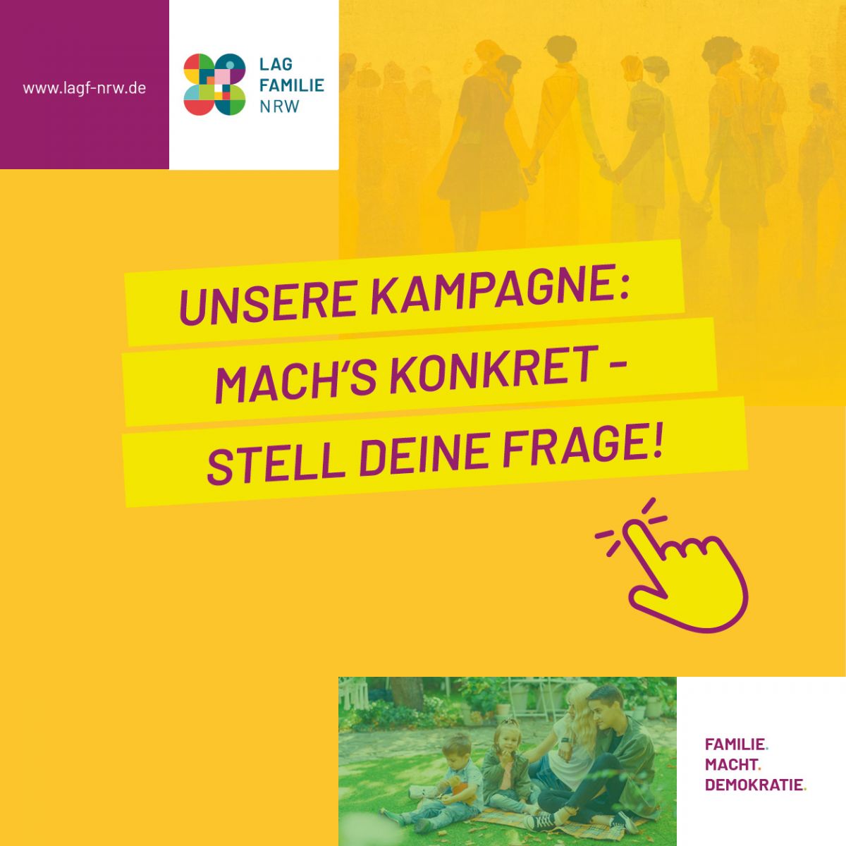 Kampagne der Landesarbeitsgemeinschaft Familie: Mach's konkret - Stell deine Frage!